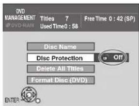 DVD MANAGEMENT Titles 7 Free Time 0 : 42 (SP) DVD-RAM Used Time0 : 58 Disc Name Off Disc Protection Delete All Titles Format Disc (DVD) ENTER
