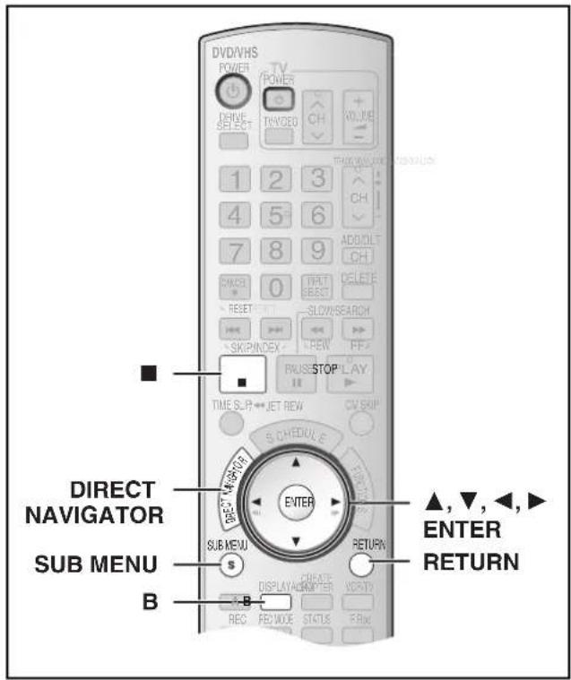 DVD/VHS POWER POWER DHIVE SELECT TAWDB CH VALUE 1 2 3 4 5 6 7 8 9 ADD/OLT CH CANCEL 0 INPUT SELECT SLOW/SEARCH SKIP/INDEX REW FF RALISE STOP PLAY TIME SUP JET RIEW CV GRIP S C HED/UL E DIRECT NAVIGATOR ENTER SUB MENU SUB MENU S RETURN CREATE DISPLAY/ADAPTER VOC/TV B REC RED MODE STATUS F Box ▲,▼,◀,► ENTER RETURN