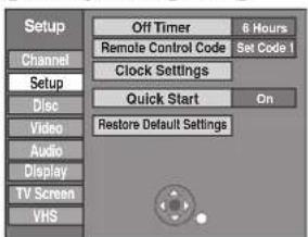 Setup Channel Setup Disc Video Audio Display TV Screen VRS Off Timer 6 Hours Remote Control Code Set Code 1 Clock Settings Quick Start On Restore Default Settings