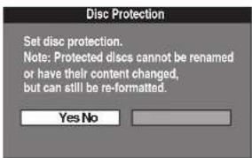 Disc Protection Set disc protection. Note: Protected discs cannot be renamed or have their content changed, but can still be re-formatted. Yes No