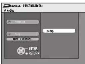 DIGA FUNCTIONS No Disc No Disc Programs Set Other Functions Setup ENTER RETURN