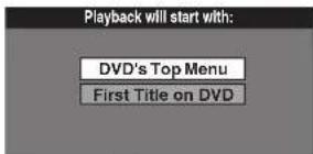 Playback will start with: DVD's Top Menu First Title on DVD