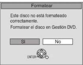 Formatear Este disco no esta formateado correctamente. Formatear el disco en Gestión DVD. SI No ENTER