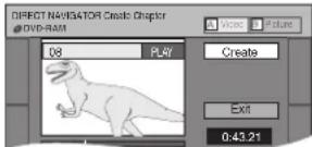 DIRECT NAVISATOR Create Chapter DVD-RAM 08 PLAY Create Exit 0:43.21