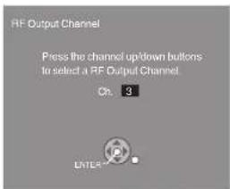 RF Output Channel Press the channel uptdown buttons to select a RF Output Channel. On. 3 ENTER