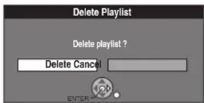 Delete Playlist Delete playlist ? Delete Cancel ENTER