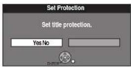 PANASONIC DMR-ES46 - ▶ Set Protection/Cancel Protection - 1