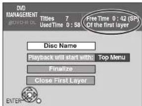 DVD MANAGEMENT Titles 7 Used Time 0 : 58 Free Time 0 : 42 (SP) Of the first layer Disc Name Playback will start with: Top Menu Finalize Close First Layer ENTER