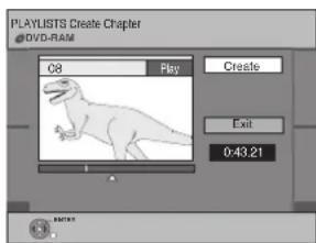 PLAYLISTS Create Chapter @DVD-RAM 08 Play Create Exit 0:43.21
