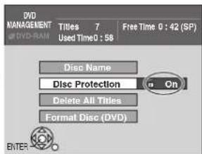DVD MANAGEMENT @ DVD-RAM Titles 7 Used Time0 : 58 Free Time 0 : 42 (SP) Disc Name Disc Protection Delete All Titles Format Disc (DVD) a On ENTER