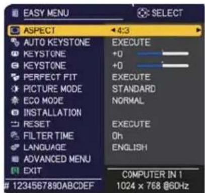 EASY MENU ASPECT 4:3 AUTO KEYSTONE KEYSTONE KEYSTONE PERFECT FIT PICTURE MODE ECO MODE INSTALLATION RESET FILTER TIME LANGUAGE ADVANCED MENU EXIT 1234567890ABCDEF EXECUTE +0 +0 EXECUTE STANDARD NORMAL EXECUTE Oh ENGLISH COMPUTER IN 1 1024 x 768 @60Hz