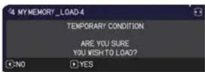 MY MEMORY _LOAD-4 TEMPORARY CONDITION ARE YOU SURE YOU WISH TO LOAD?