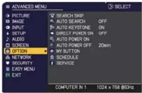 ADVANCED MENU PICTURE IMAGE INPUT SETUP AUDIO SCREEN OPTION NETWORK SECURITY EASY MENU EXIT SEARCH SKIP AUTO SEARCH OFF AUTO KEYSTONE ON DIRECT POWER ON OFF AUTO POWER ON AUTO POWER OFF 20min MY BUTTON SCHEDULE SERVICE COMPUTER IN 1 1024 x 768 @60Hz