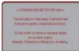 V-TRANSITION DETECTOR ONLY The projector has been transferred from previously installed positions. 3 July with 10 hours & square images on screen panels. Discrete Transaction Detector on Menu.
