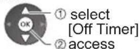 PANASONIC TX-P65VT30B - Select [Off Timer] and set the time - 2