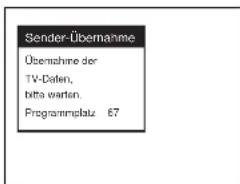 Sender-Übernahme Übermachine der TV-Daten, bitte warten. Programmplatz 67