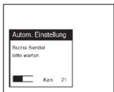 Autom. Einstellung Sucha Sender bitte waren. Kan 21