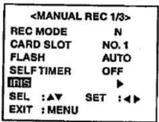 REC MODE N CARD SLOT NO. 1 FLASH AUTO SELF TIMER OFF IRIS SEL :▲▼ SET :◀▶ EXIT :MENU