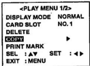 DISPLAY MODE NORMAL CARD SLOT NO. 1 DELETE COPY ► PRINT MARK SEL :▲▼ SET :◀▶ EXIT :MENU