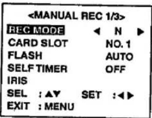 REC MODE CARD SLOT FLASH SELF TIMER IRIS SEL : ▲▼ EXIT : MENU ◀ N ► NO. 1 AUTO OFF SET : ◀►