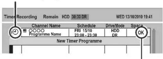 Timer Recording Remain HDD 30:30 DR WED 13/10/2010 19:41 Channel Name Schedule Drive/Mode Space Programme Name FRI 15/10 HDD 23:00 - 23:30 DR OK New Timer Programme