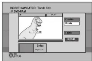 DIRECT NAVIGATOR Divide Title DVD-RAM OK HOLD Disks Divide Finish OK (OK) Divide ... ...