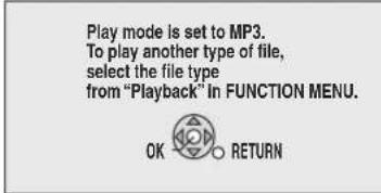 Play mode is set to MP3. To play another type of file, select the file type from "Playback" In FUNCTION MENU. OK RETURN