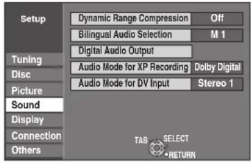 Setup Dynamic Range Compression Off Bilingual Audio Selection M 1 Digital Audio Output Tuning Audio Mode for XP Recording Dolby Digital Disc Audio Mode for DV Input Stereo 1 Picture Sound Display Connection Others TAB SELECT RETURN