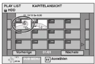 PLAY LIST KAPITELANSICHT HDD 01.12/18 5x 0:30 Vorherige D1/01 Nächsitz SUB MENU Auswählen