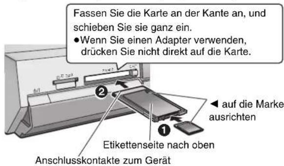Fassen Sie die Karte an der Kante an, und schieben Sie sie ganz ein. • Wenn Sie einen Adapter verwenden, drücken Sie nicht direkt auf die Karte. ② auf die Marke ausrichten ① Etikettenseite nach oben Anschlusskontakte zum Gerät