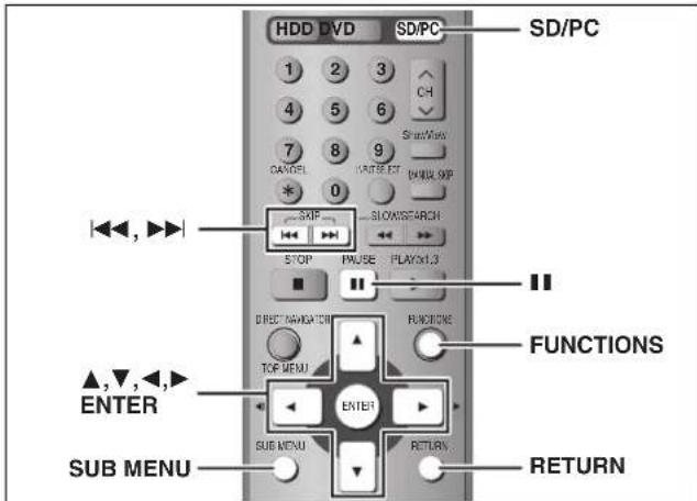 HDD DVD SD/PC 1 2 3 CH 4 5 6 ShowView 7 8 9 CANDEL VOUTER EST VINDA SOP 0 SKIP SLOWSSEARCH STOP PWUSE PLAYOUT3 DIRECT NAVIGATION FUNCTIONS TOP MENU FUNCTIONS ▲,▼,◀,► ENTER ENTER SUB MENU RETURN RETURN