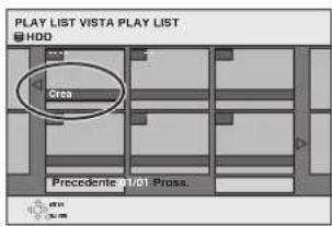PLAY LIST VISTA PLAY LIST HDD Crea Precedente H/01 Pross.