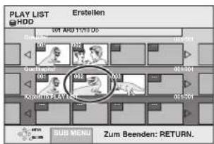 PLAY LIST HDD Erstellen 001 APR 1/1/2016 001 APR 1/1/2016 001 APR 1/1/2016 001 APR 1/1/2016 001 APR 1/1/2016 001 APR 1/1/2016 SUB MENU Zum Beenden: RETURN.