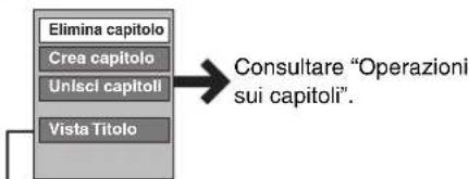 Elimina capitolo Crea capitolo Unisci capitoli Vista Titolo Consultare "Operazioni sui capitoli".