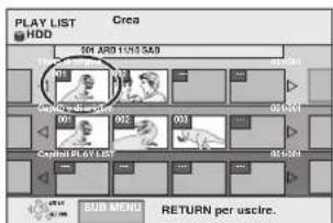 PLAY LIST Crea HDD 201 ARD 11/15 SAS 01 02 03 04 05 06 07 08 09 10 SUB MENU RETURN per uscire.