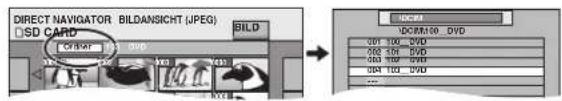 DIRECT NAVIGATOR BILDANSICHT (JPEG) □SD CARD BILD C:\WINDOWS\100_DVD 001 100_DVD 002 100_DVD 003 100_DVD 004 100_DVD ID:839 ID:839:100_DVD