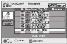 DIRECT NAVIGATOR HDD Titleansicht VIDEO BILD Name: Name: Outdoor Top 2nd Titlename 000 ARD 75.0 Fr 19:30 002 ZDF 275.5 Sa 12:85 003 AV2 3.10 Fr 20:02 004 ARD 3.10 Fr 20:02 005 ARD 4.10 Fr 13:10 006 ZDF 10.10 Fr 8:25 007 ARD 10.10 Fr 13:50 008 ARD 11.10 Sa 21:30 Seite 01/01 OPTION Aoutables