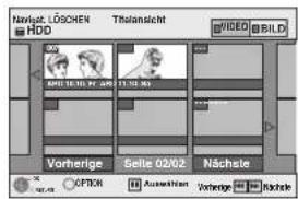 Narlsatz LÖSCHEN Thelandsicht HDD VIDEO BILD Vorherige Seite 02/02 Nächste OPTION Auswahmen Vorherige Rächke