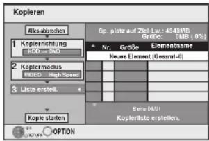 Kopieren File abwecken 1 Kopierrichtung 100000000 2 Kopiermodus VIDEO High Speed 3 Liste erstell. Kopie starten Sp. platz auf Ziel-Latz: 443918 Größe: 0MB (0%) Nr. Große Elementname Kwase Element (Gesamt-0) Siete 6101 Kopierliste erstellen. OPTION