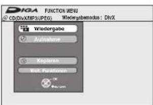 DIOA FUNCTION MENU CD/DivXMPX(JPEG) Wiedergabeodus: DivX Wiedergabe Aufnahme Kapiere Wet Functionen OK Recum