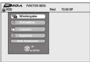 DIGA FUNCTION MENU HDD Rest 70:00 SP Wiedergabe Aufnahme Loschen Kopieren Web. Fundboxen OK ICVM