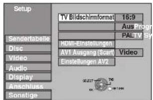 Setup Sendertabelle Disc Video Audio Display Anschluss Sonstige TV Bildschirmformat 16:9 Aus Progr PALTV 5V HDII-Einstellungen AV1 Ausgang (Start) Video Einstellungen AV2 2023-76