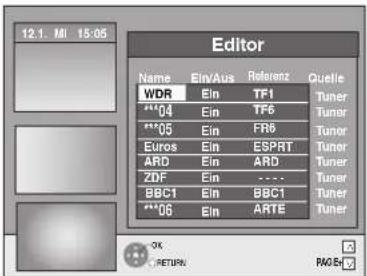 Editor Name Ein/Aus Referenz Quelle WDR Ein TF1 Tuner ***04 Ein TF6 Tuner ***05 Ein FR6 Tuner Euros Ein ESPRT Tuner ARD Ein ARD Tuner ZDF Ein ---- Tuner BBC1 Ein BBC1 Tuner ***06 Ein ARTE Tuner