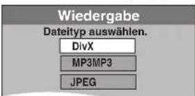 Wiedergabe Dateityp auswählen. DivX MP3MP3 JPEG
