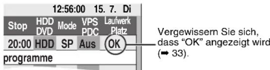 12:56:00 15. 7. Di Stop HDD Mode VPS Laufwerk DVD PDC Platz 20:00 HDD SP Aus OK programme Vergewissern Sie sich, dass "OK" angezeigt wird (→ 33).