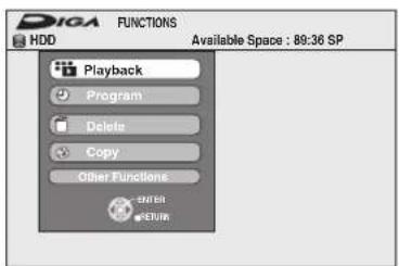 DIGA FUNCTIONS HDD Available Space : 89:36 SP Playback Program Delete Copy Other Functions ENTER RETURN