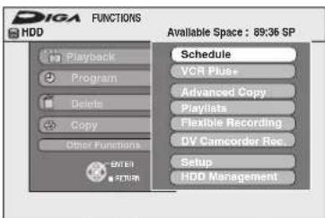 DIGA FUNCTIONS HDD Available Space : 89:36 SP Schedule VCR Plus* Advanced Copy Playtista Flexible Recording DV Camcorder Rec. Setup HDD Management