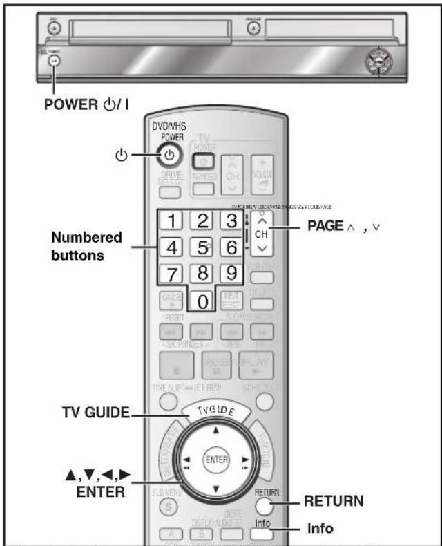 POWER ⏻/I Numbered buttons TV GUIDE ▲,▼,◀,► ENTER 1 2 3 4 5 6 7 8 9 0 TV GUIDE E ENTER S,G ENT. A B CH PAGE ^ , v RETURN Info Page 10000000000000000000000000000000000000000000000000000000000000000000000000000000000000 DVD/VHS POWER ORIVE SELECT TVDUE CH VOLUME PAGE 100000000000000000 PAGE ^ , v RETURN INFO