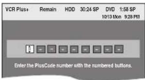 VCR Plus+ Remain HDD 30:24 SP DVD 1:58 SP 10/13 Mon 9:28 PM Enter the PissCode number with the numbered buttons.