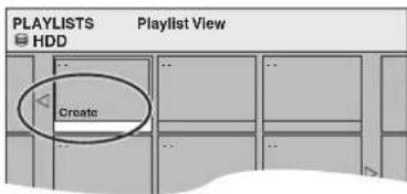 PLAYLISTS Playlist View HDD Create